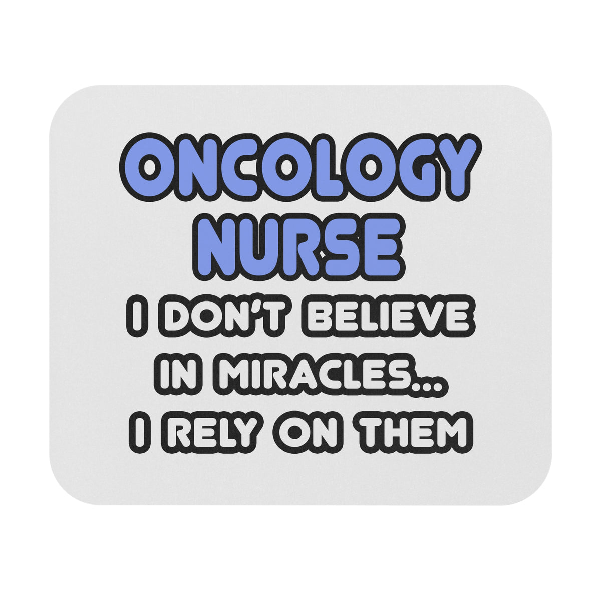 Miracles and Oncology Nurses - Mouse Pad (Rectangle)