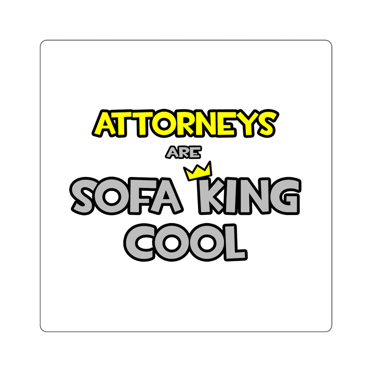 Attorneys Are Sofa King Cool - Square Stickers