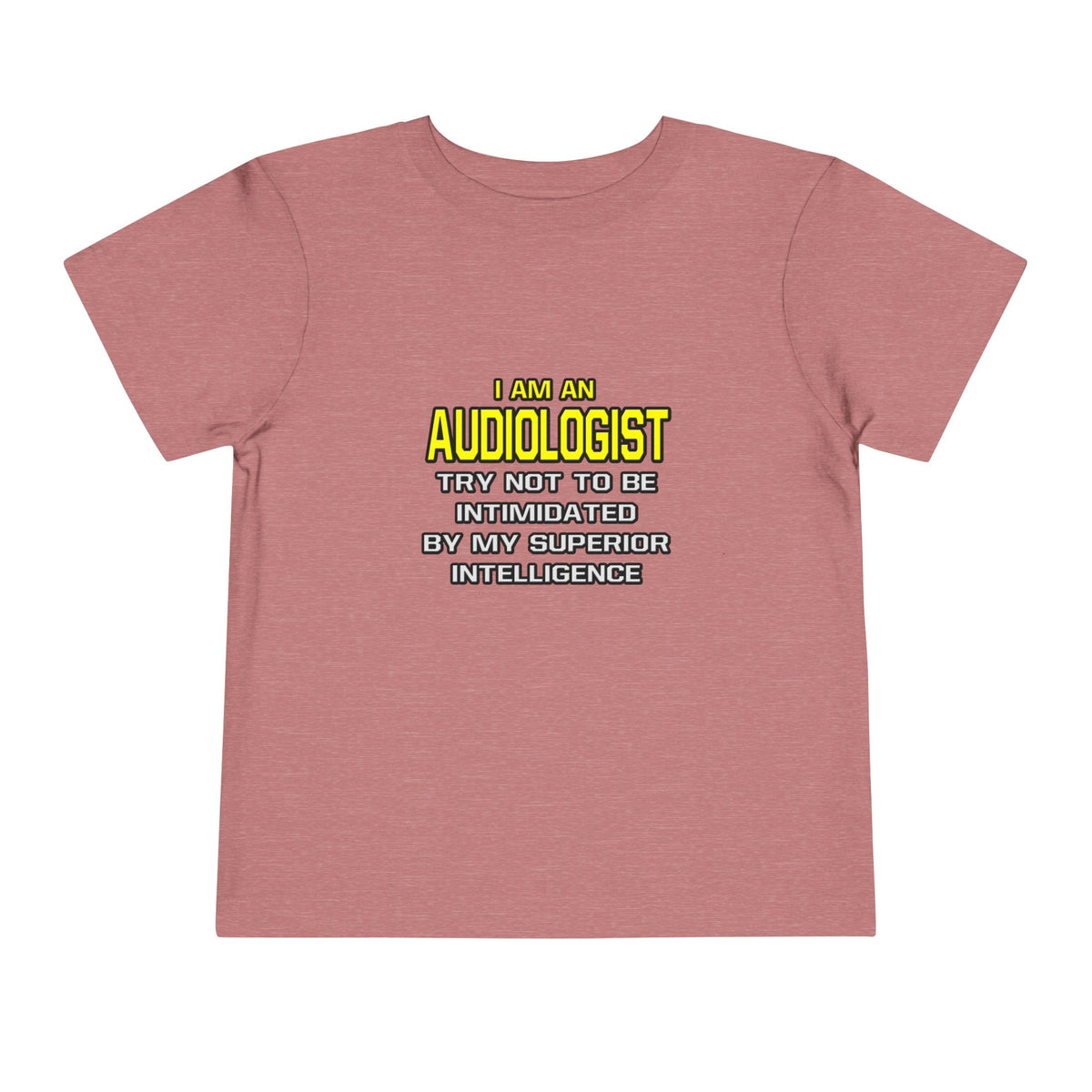Audiologist...Superior Intelligence - Toddler Short Sleeve Tee