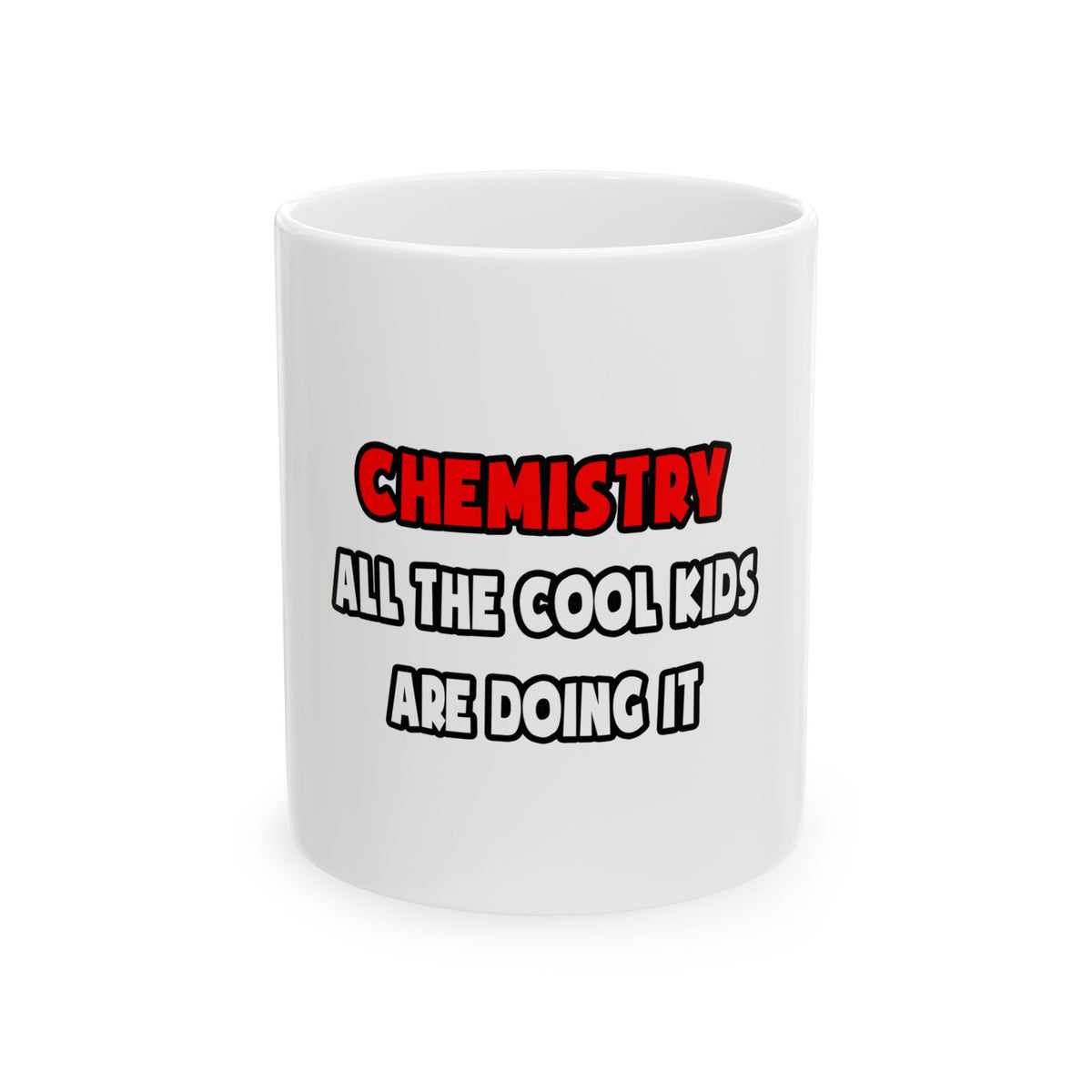 Funny Chemist Shirts and Gifts - Ceramic Mug, (11oz, 15oz)