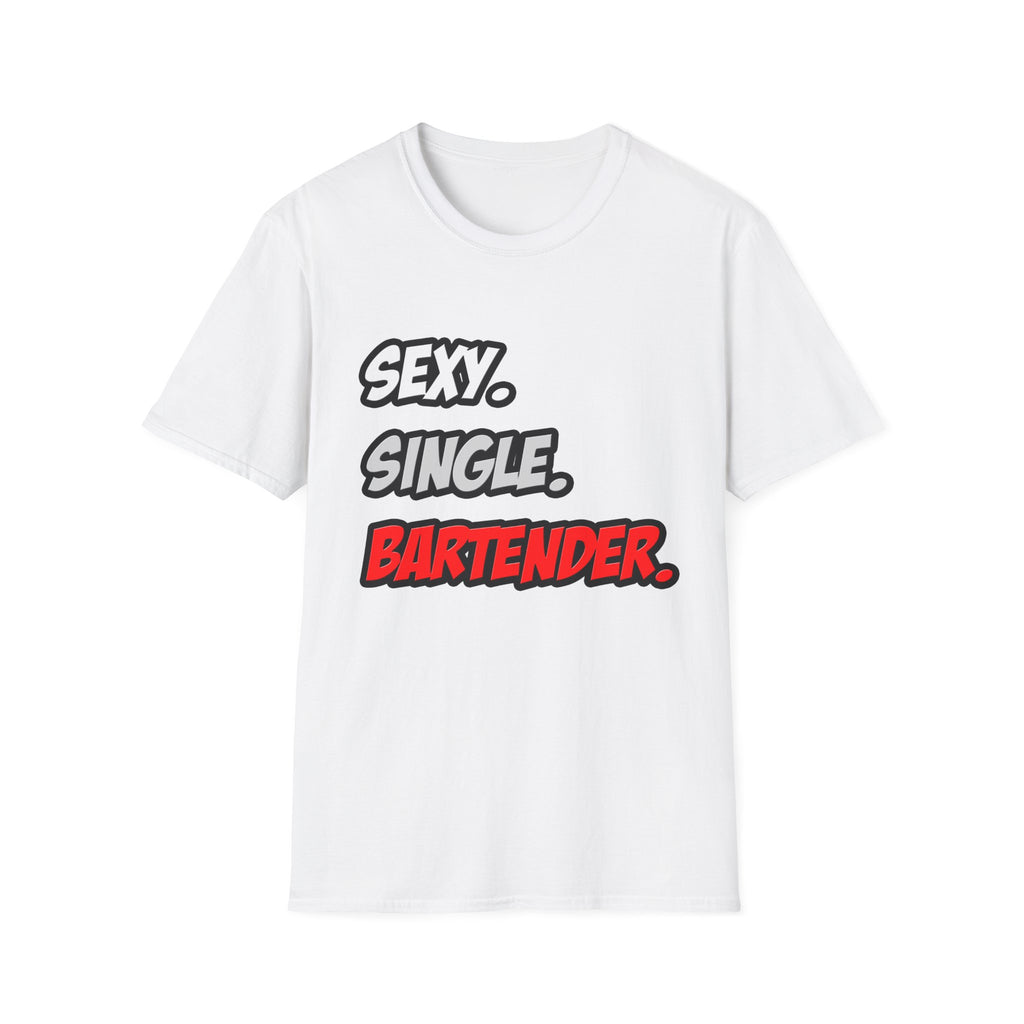 Sexy. Single. Bartender - Unisex Softstyle T-Shirt