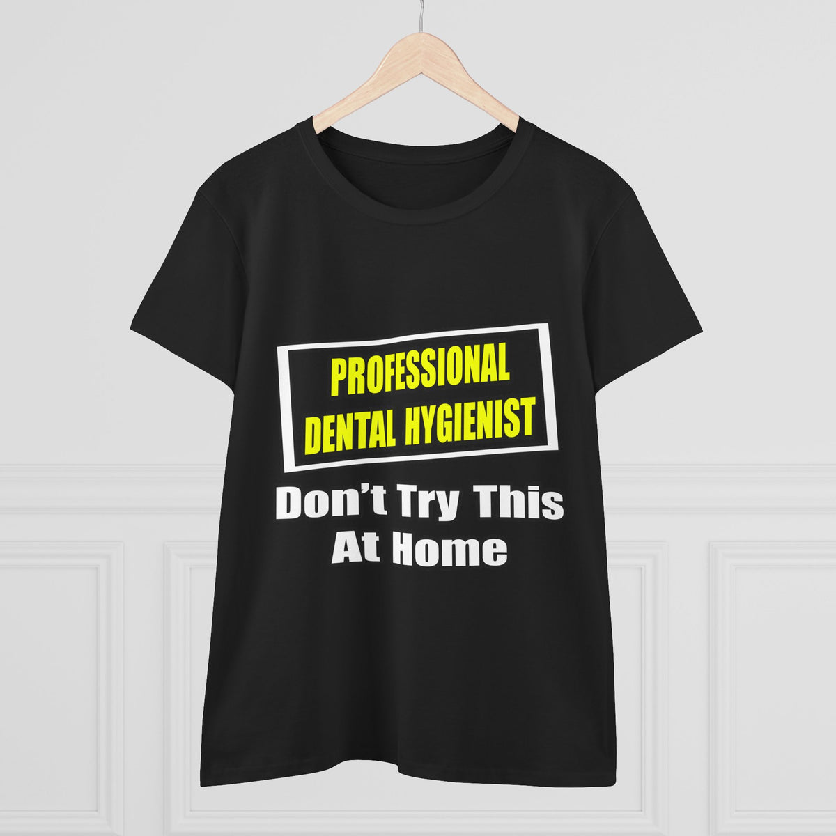 Professional Dental Hygienist...Joke - Women's Midweight Cotton Tee