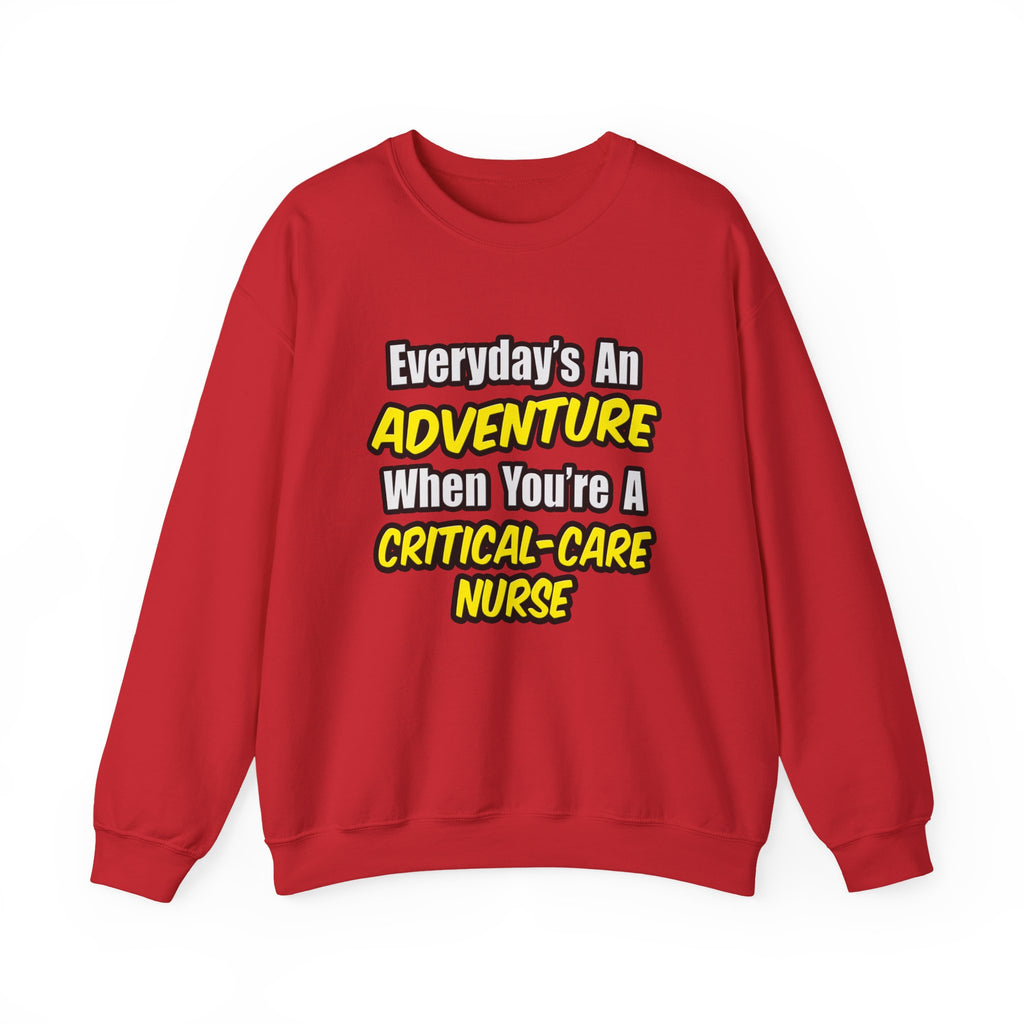 Everyday's An Adventure .. Critical Care Nurse - Unisex Heavy Blend™ Crewneck Sweatshirt