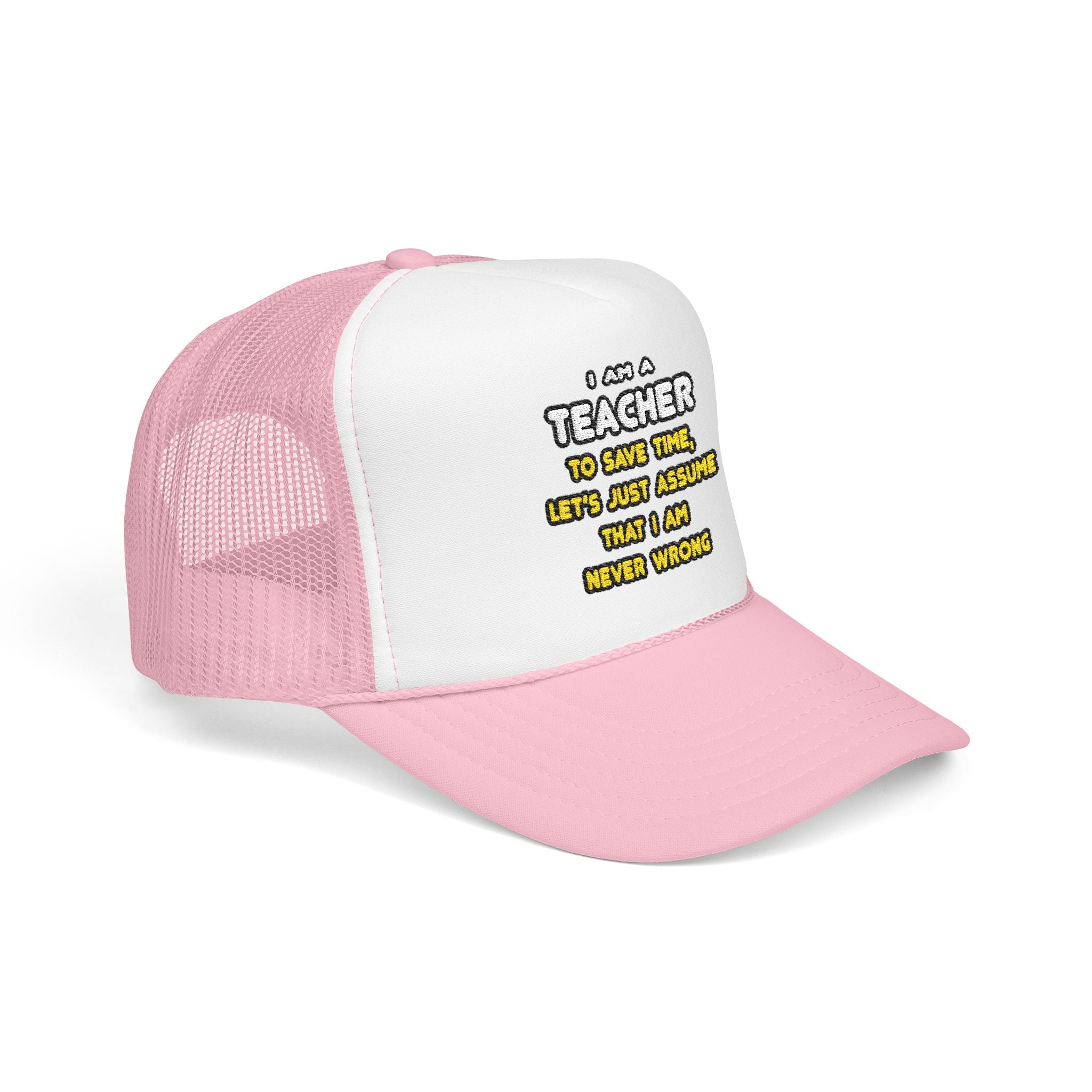 Funny Teacher T Shirts and Gifts - Foam Trucker Hat