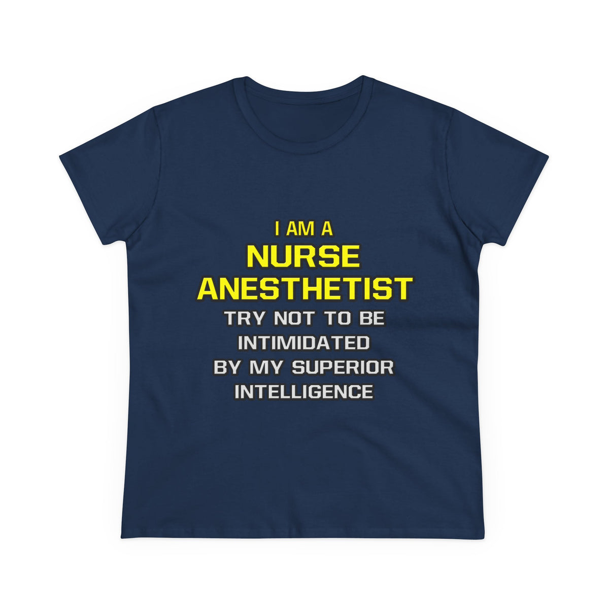 Nurse Anesthetist...Superior Intelligence - Women's Midweight Cotton Tee