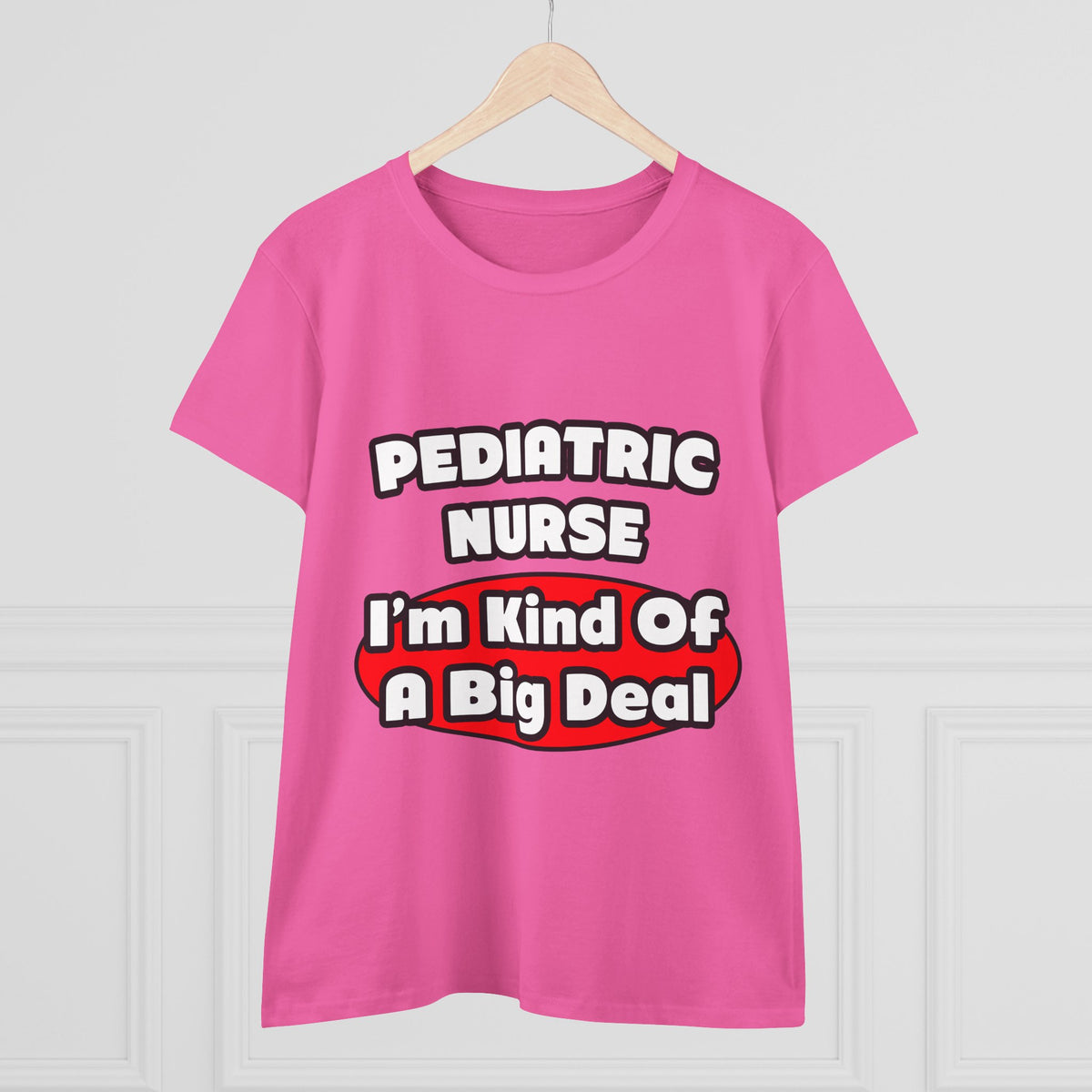 Pediatric Nurse...Big Deal - Women's Midweight Cotton Tee