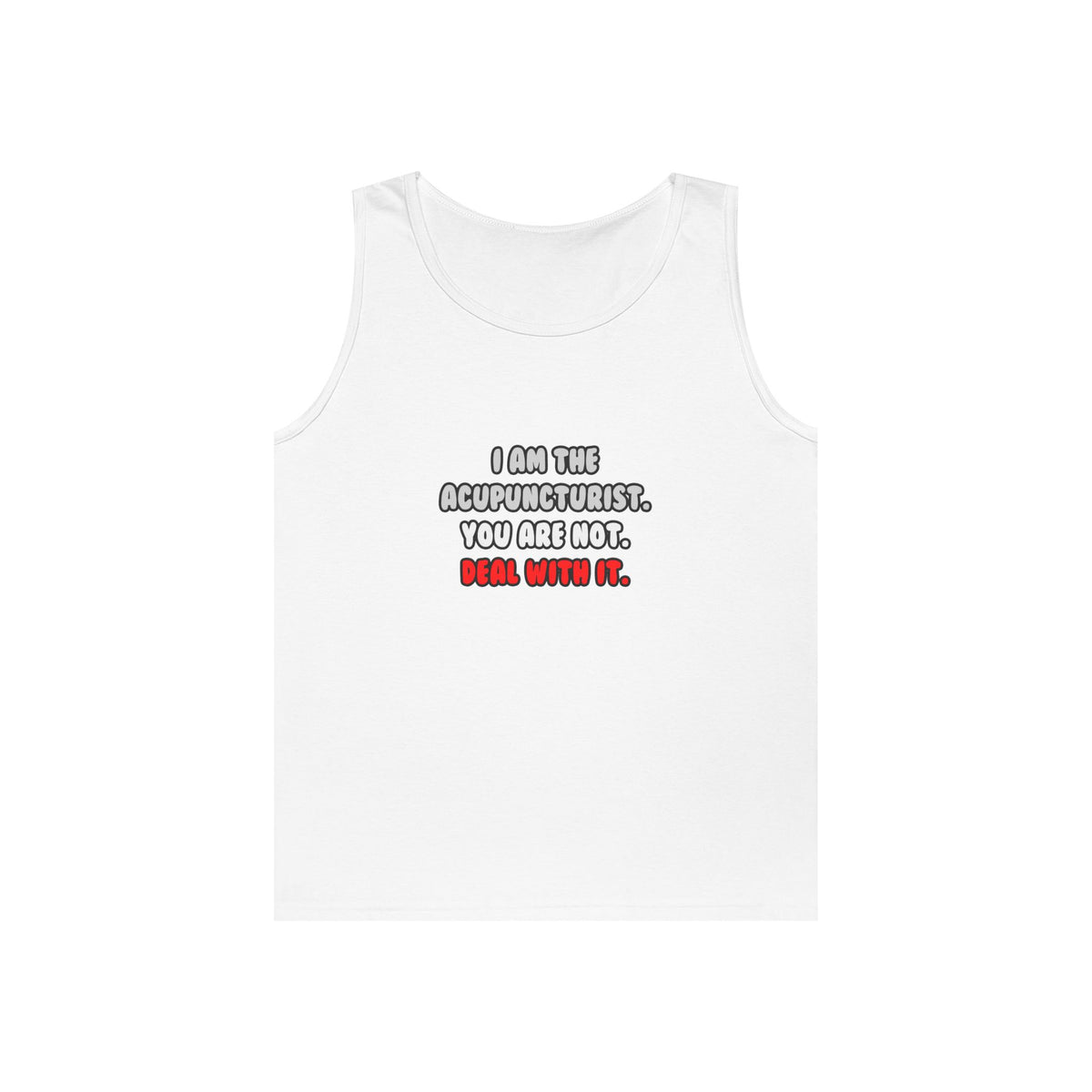 Deal With It ... Funny Acupuncturist - Unisex Heavy Cotton Tank Top
