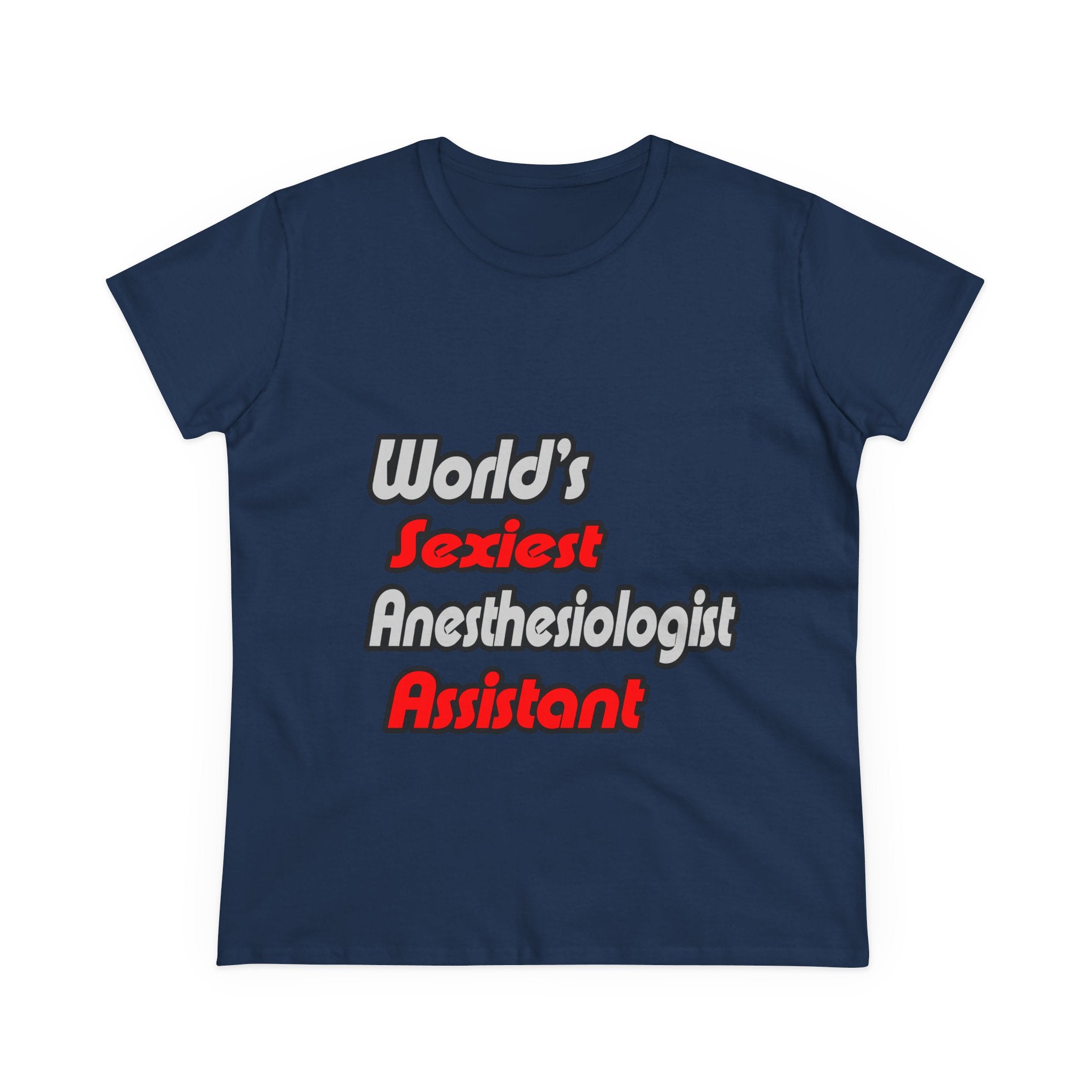World's Sexiest Anesthesiologist Assistant - Women's Midweight Cotton Tee