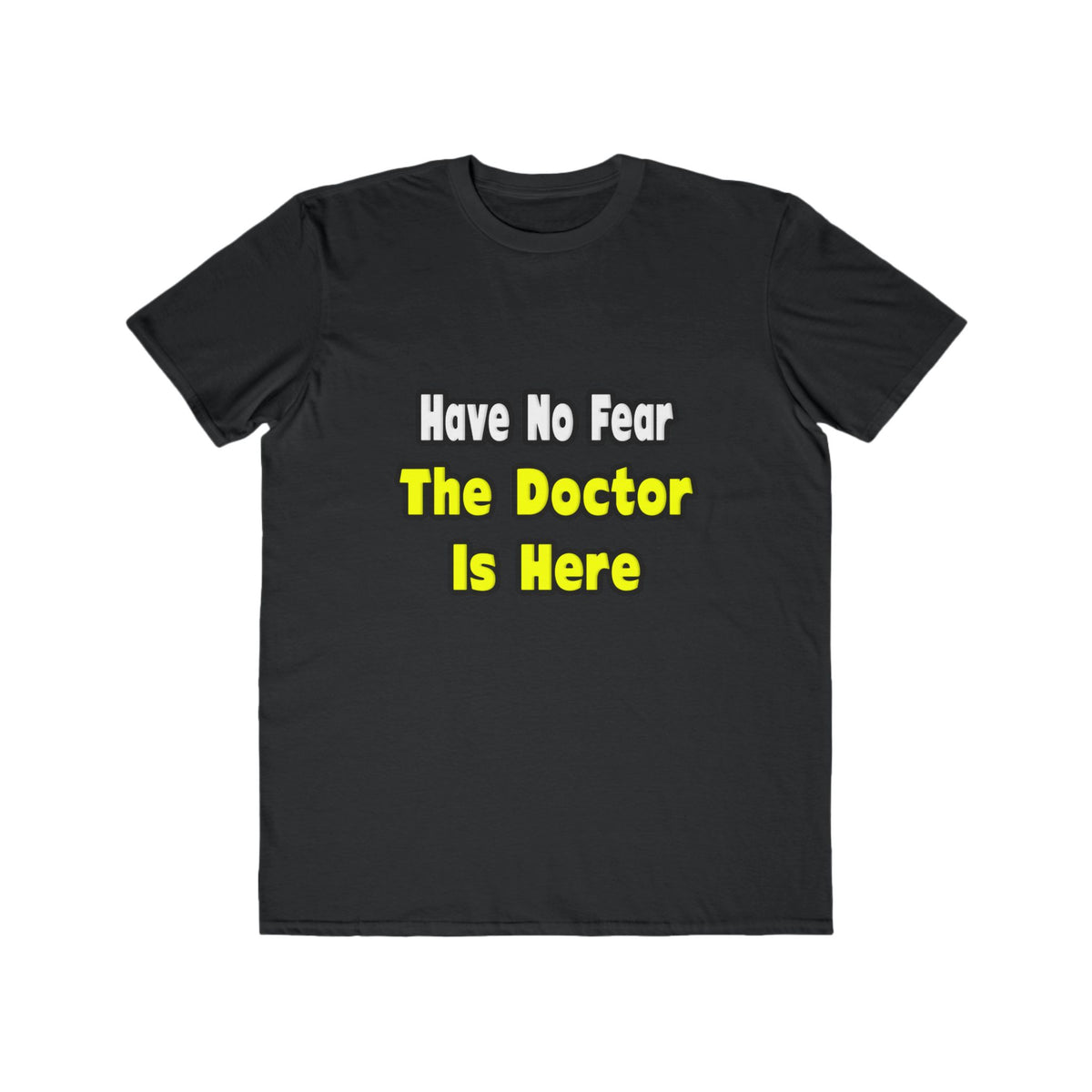 No Fear, The Doctor Is Here - Men's Lightweight Fashion Tee