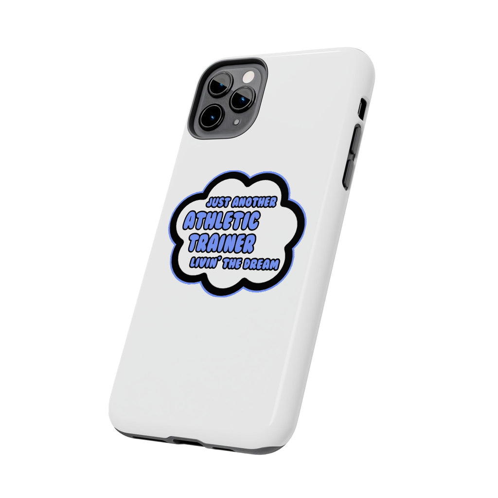 Athletic Trainer .. Livin' The Dream - Tough Phone Cases
