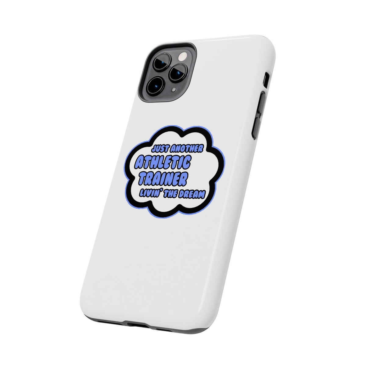Athletic Trainer .. Livin' The Dream - Tough Phone Cases