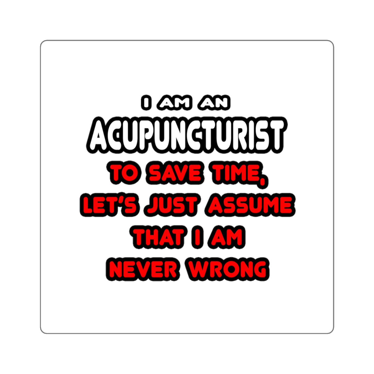 Funny Acupuncturist T Shirts and Gifts - Square Stickers