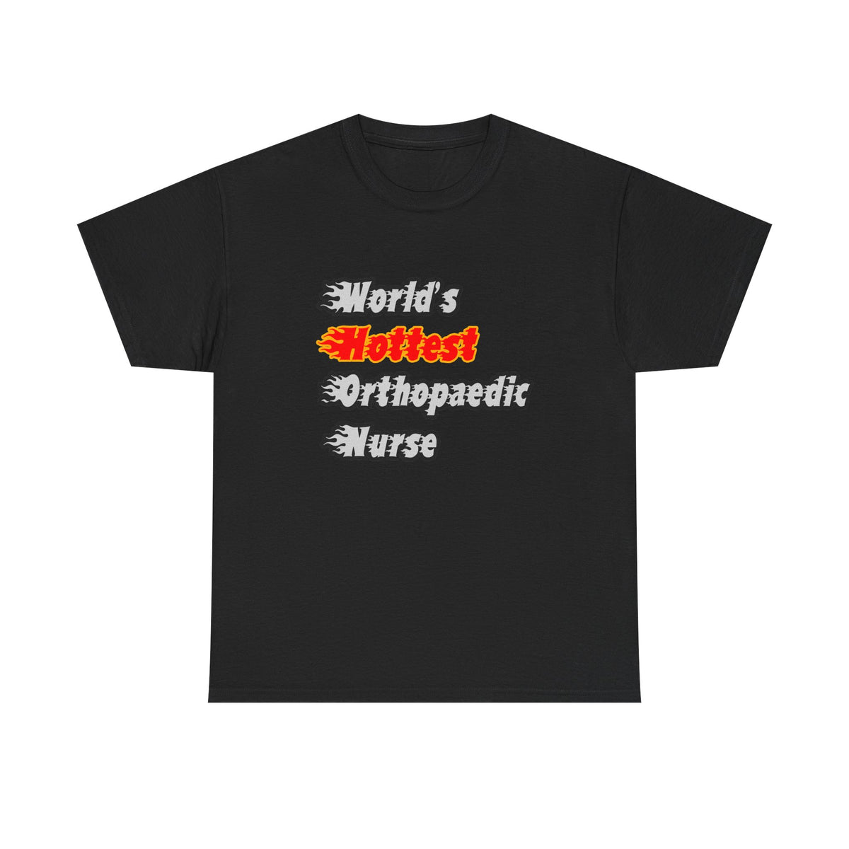 World's Hottest Orthopaedic Nurse - Unisex Heavy Cotton Tee
