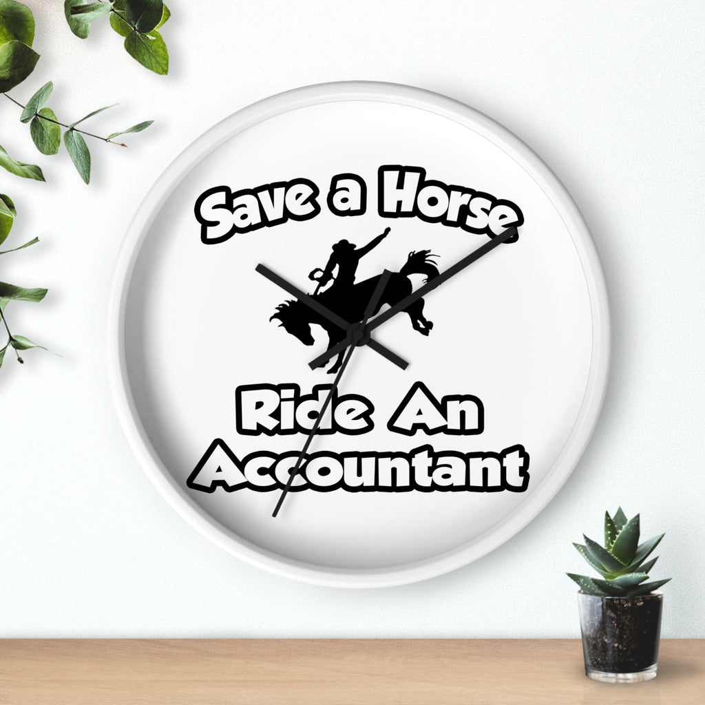 Save a Horse .. Ride an Accountant - Wall Clock