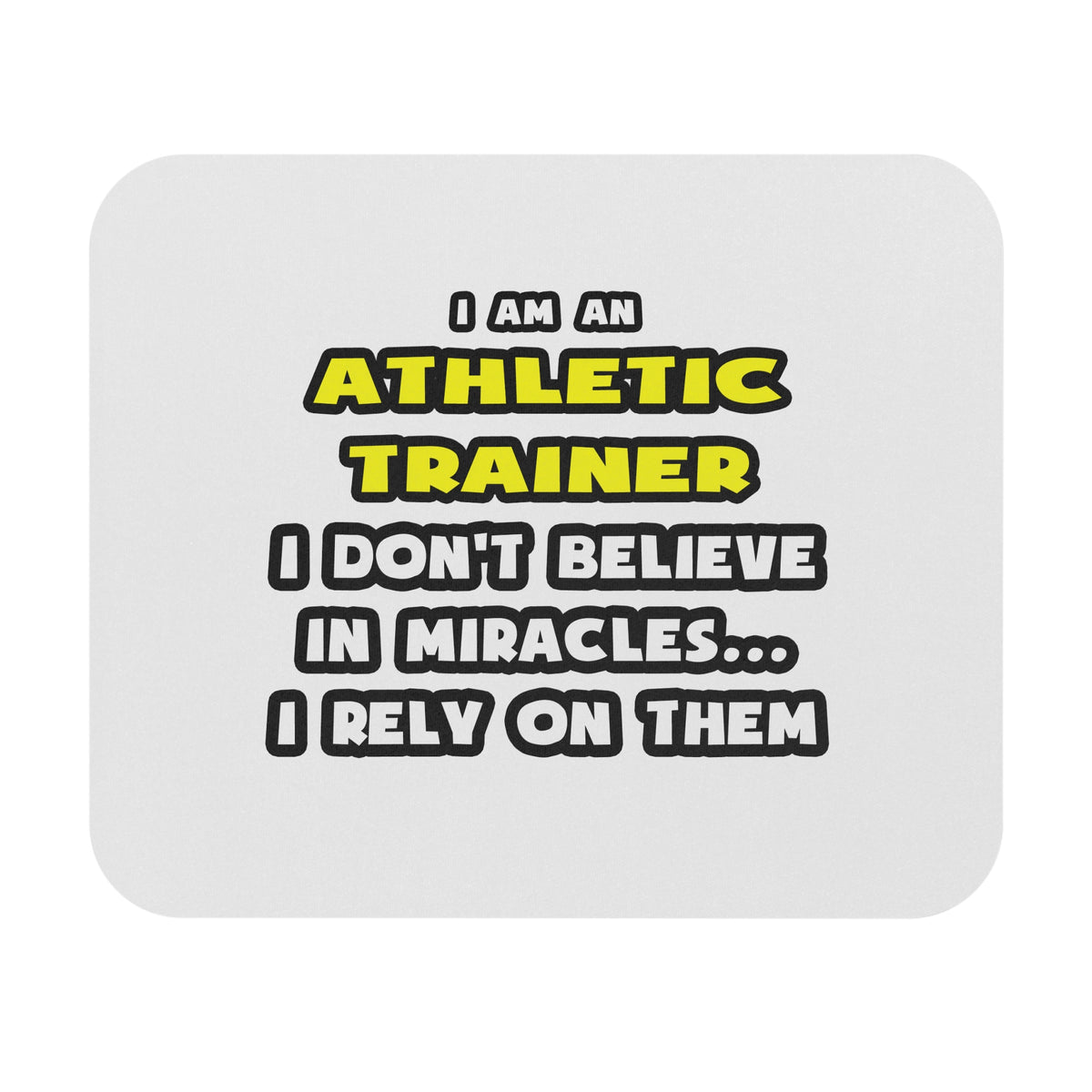 Miracles and Athletic Trainers ... Funny - Mouse Pad (Rectangle)