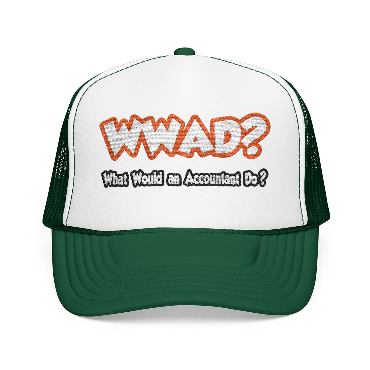 WWAD...What Would an Accountant Do - Foam Trucker Hat