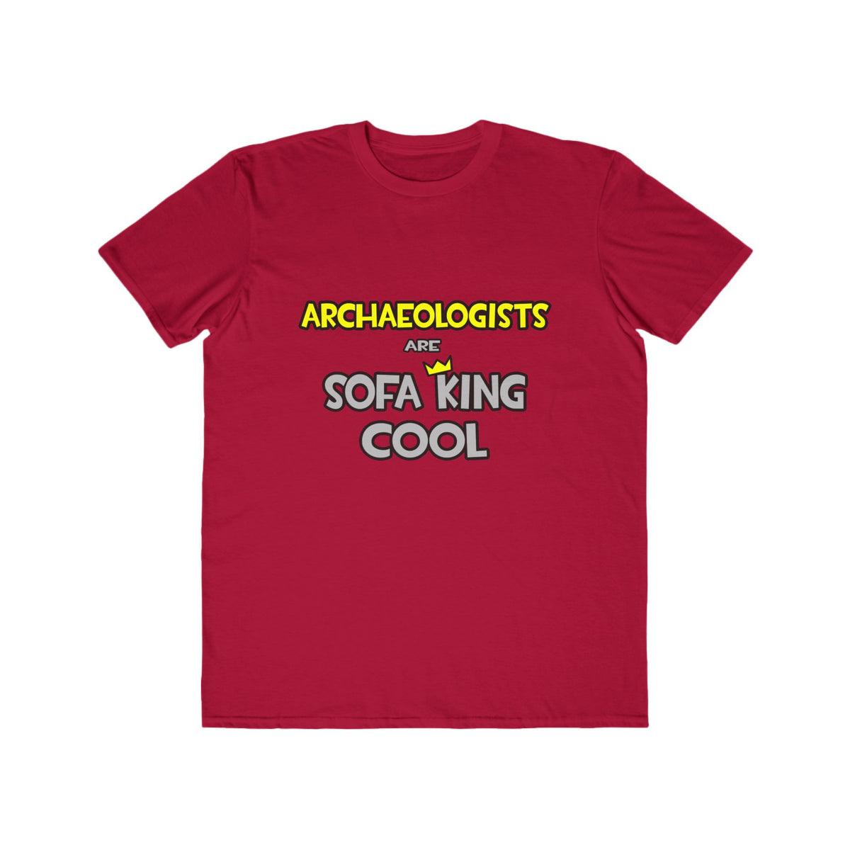 Archaeologists Are Sofa King Cool - Men's Lightweight Fashion Tee