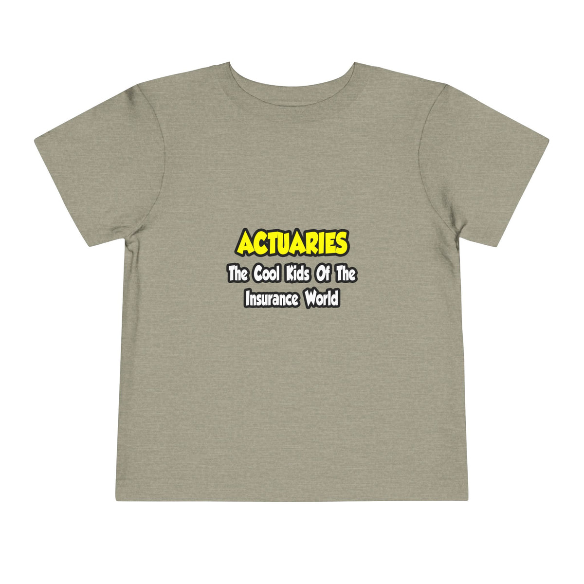 Actuaries...Cool Kids of Insurance World - Toddler Short Sleeve Tee