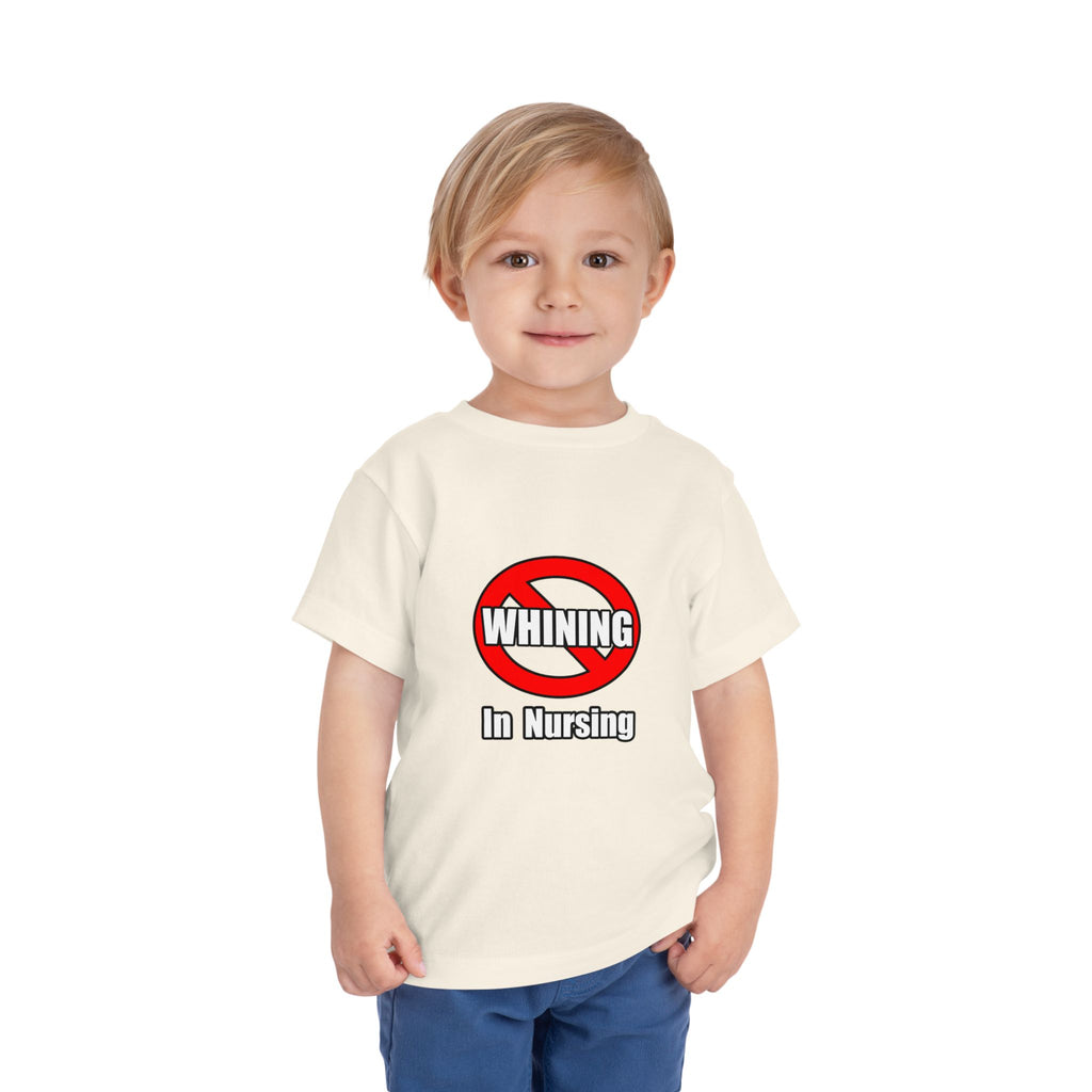 No Whining In Nursing - Toddler Short Sleeve Tee