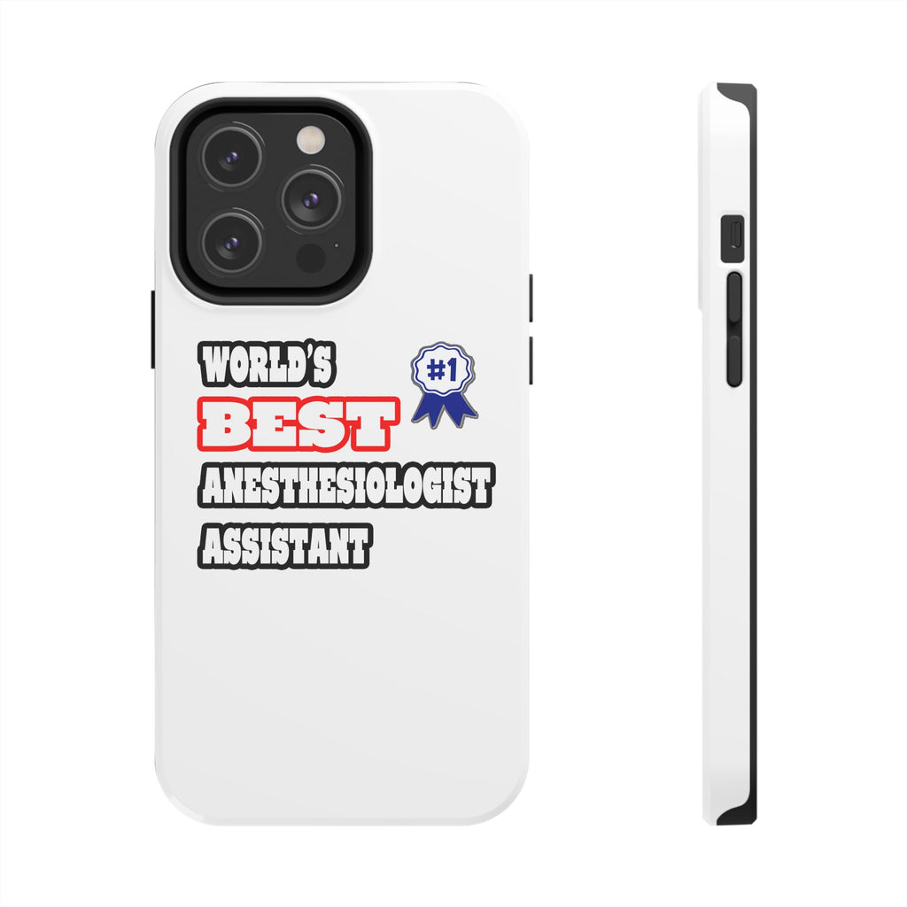 World's Best Anesthesiologist Assistant - Tough Phone Cases