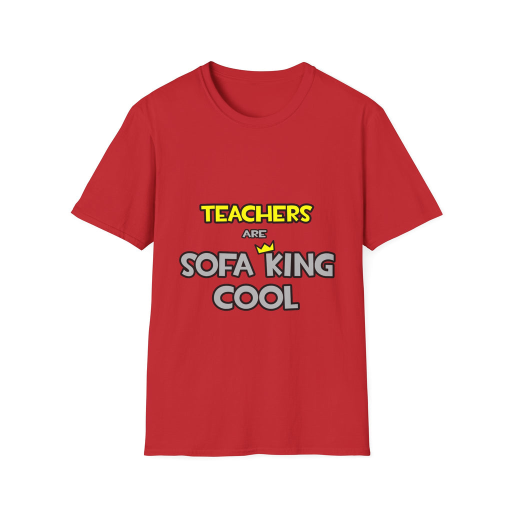 Teachers Are Sofa King Cool - Unisex Softstyle T-Shirt