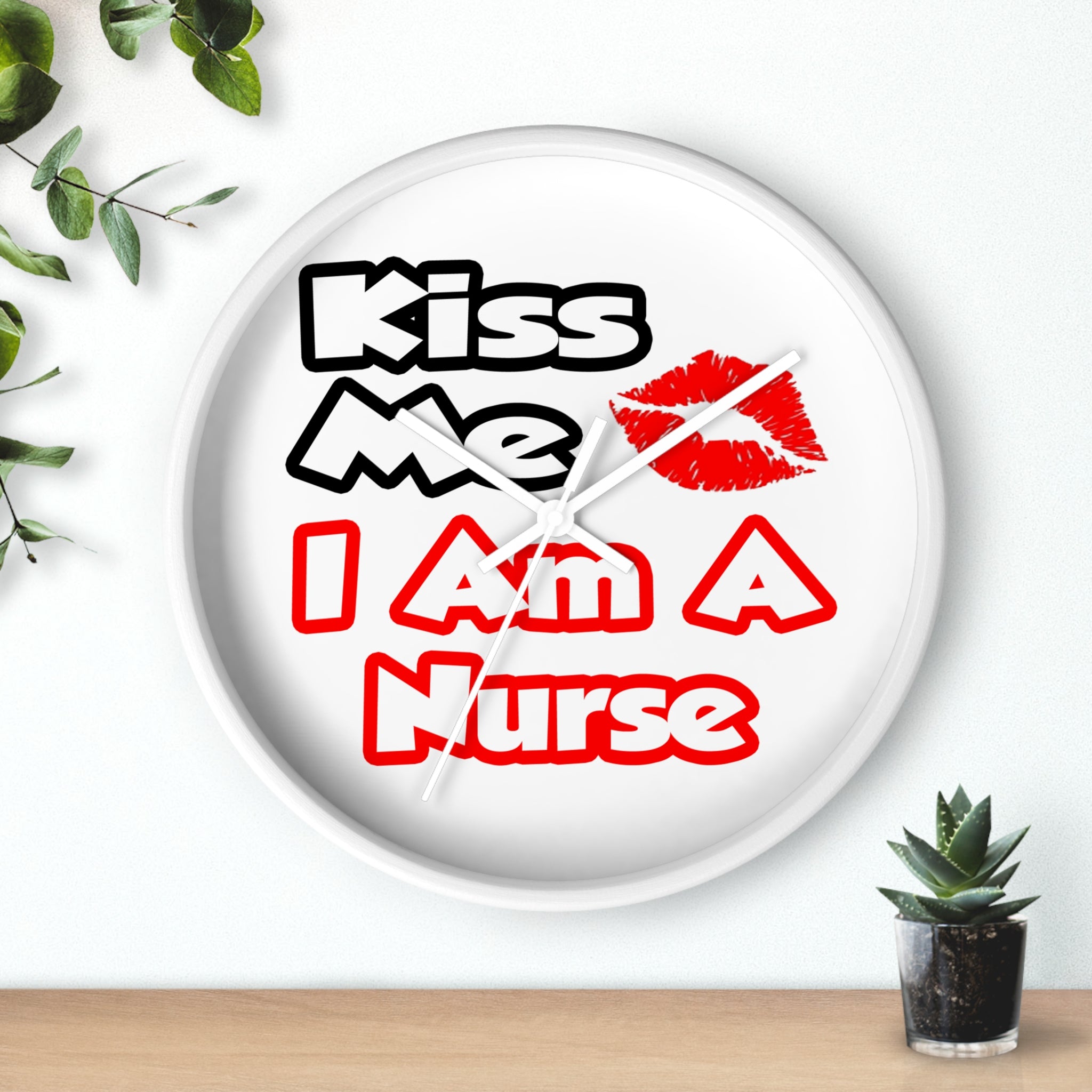 Kiss Me...I Am A Nurse - Wall Clock