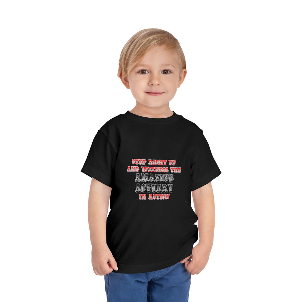 Witness The Amazing Actuary In Action - Toddler Short Sleeve Tee