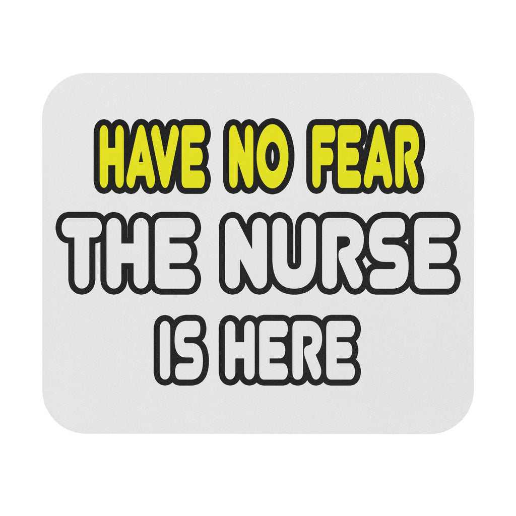 Have No Fear, The Nurse Is Here - Mouse Pad (Rectangle)
