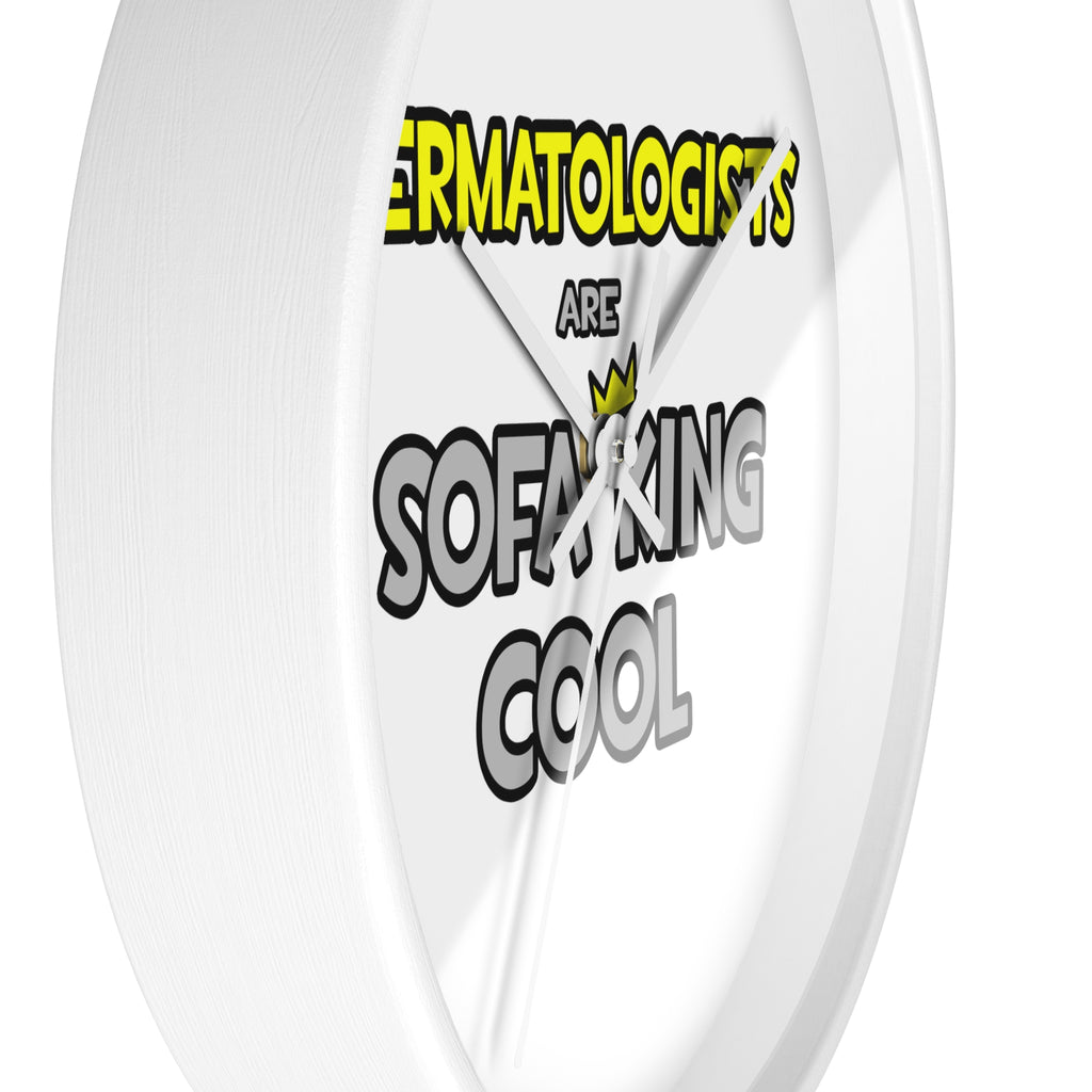 Dermatologists Are Sofa King Cool - Wall Clock
