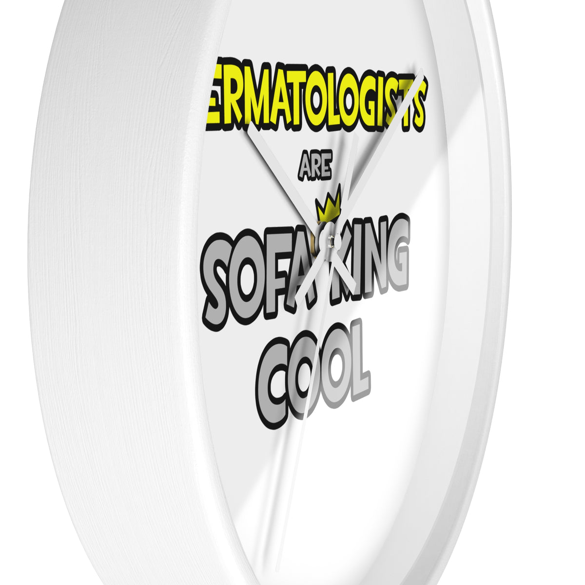 Dermatologists Are Sofa King Cool - Wall Clock