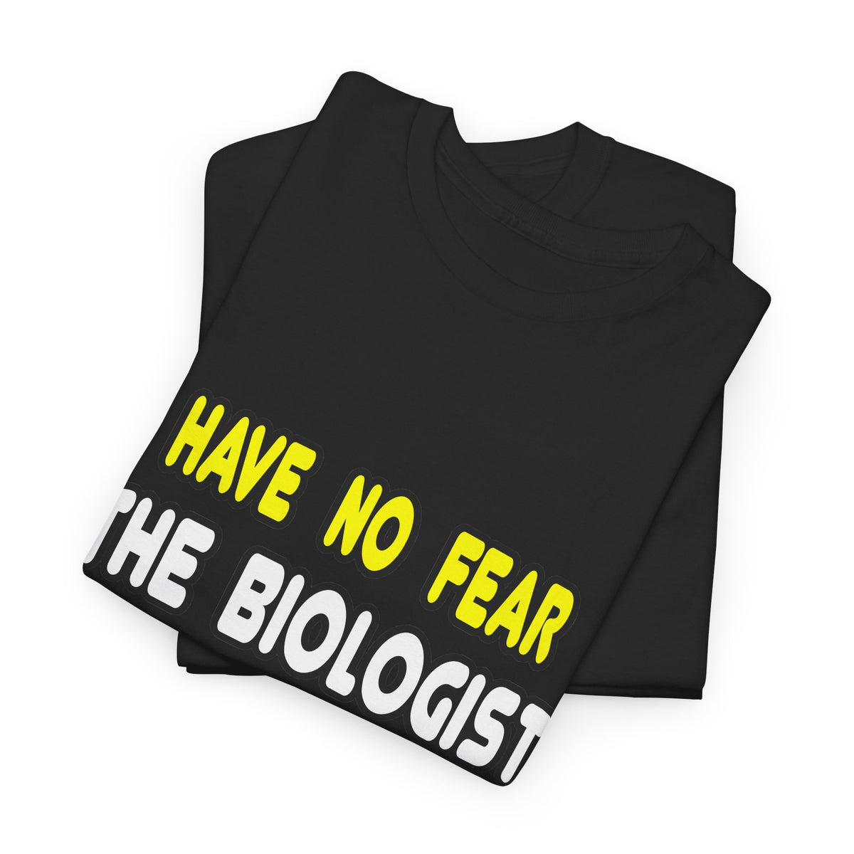 Have No Fear, The Biologist Is Here - Unisex Heavy Cotton Tee