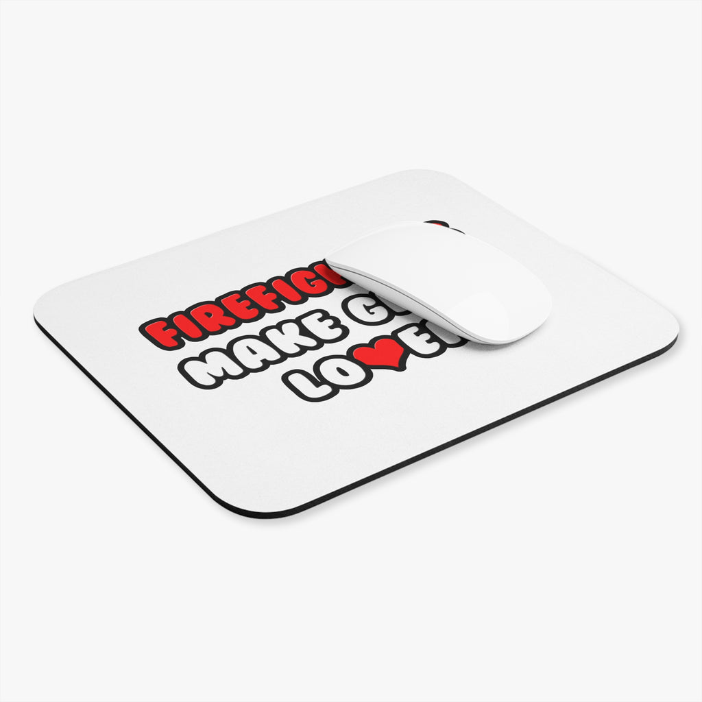 Firefighters Make Great Lovers - Mouse Pad (Rectangle)