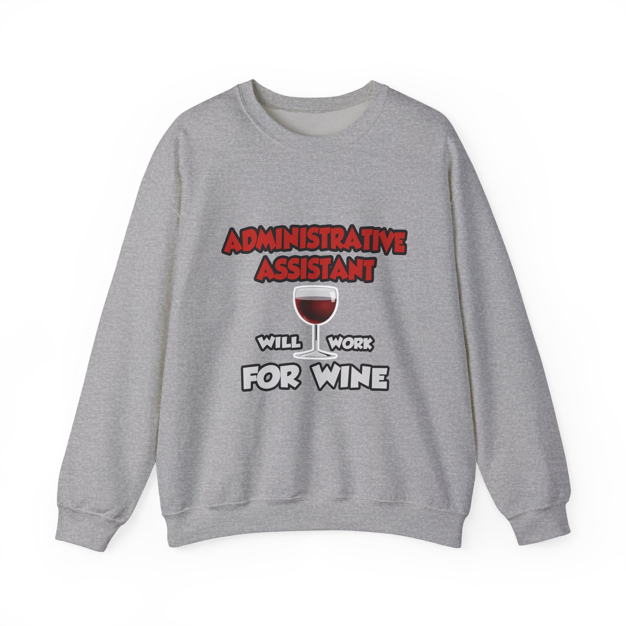 Admin Assistant ... Will Work For Wine - Unisex Heavy Blend™ Crewneck Sweatshirt