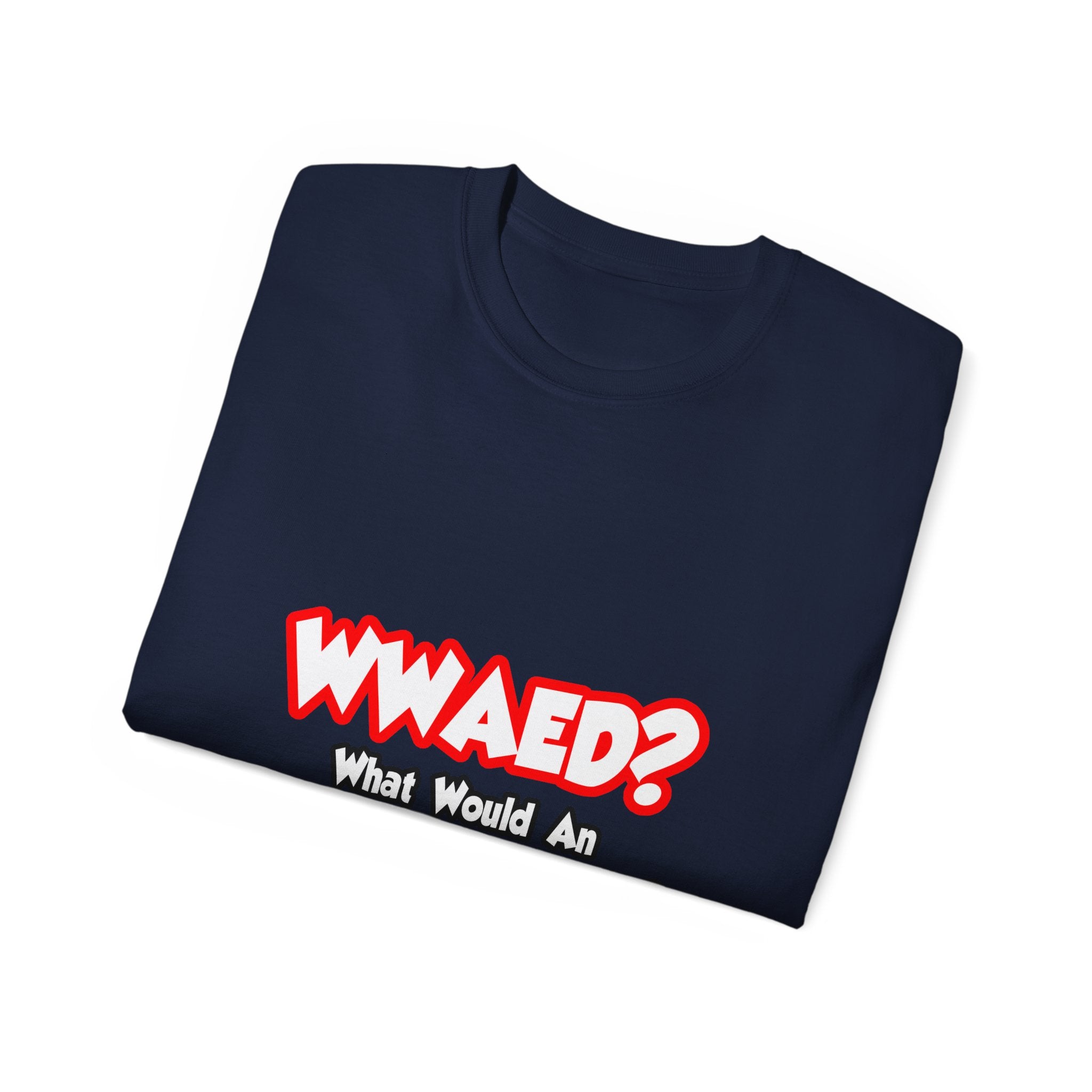 WWAED...What Would an Aerospace Engineer Do - Unisex Ultra Cotton Tee