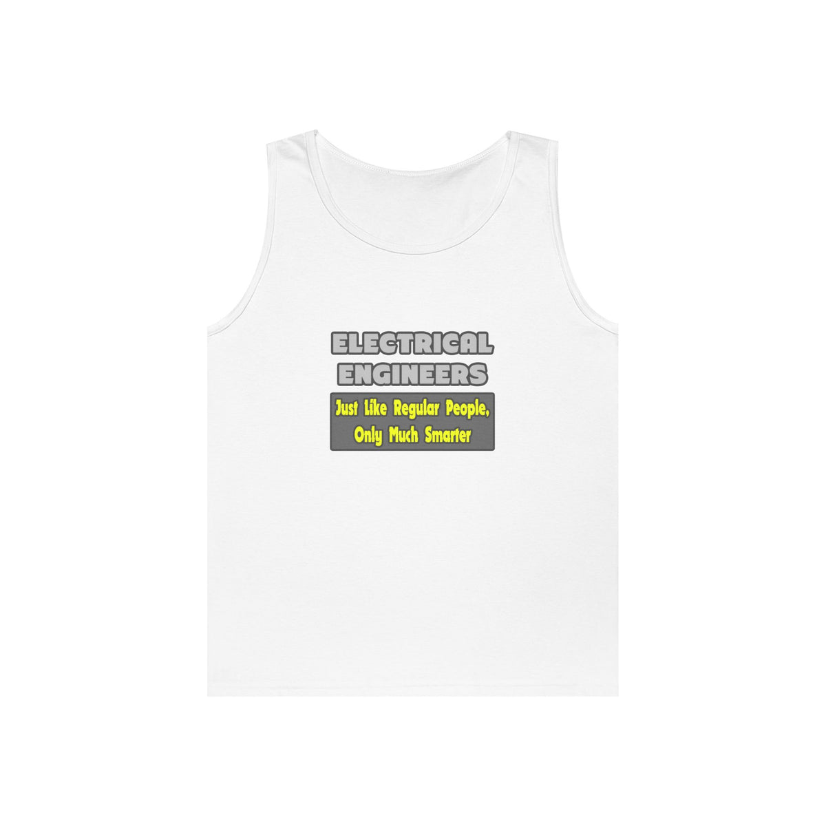 Electrical Engineers...Smarter - Unisex Heavy Cotton Tank Top