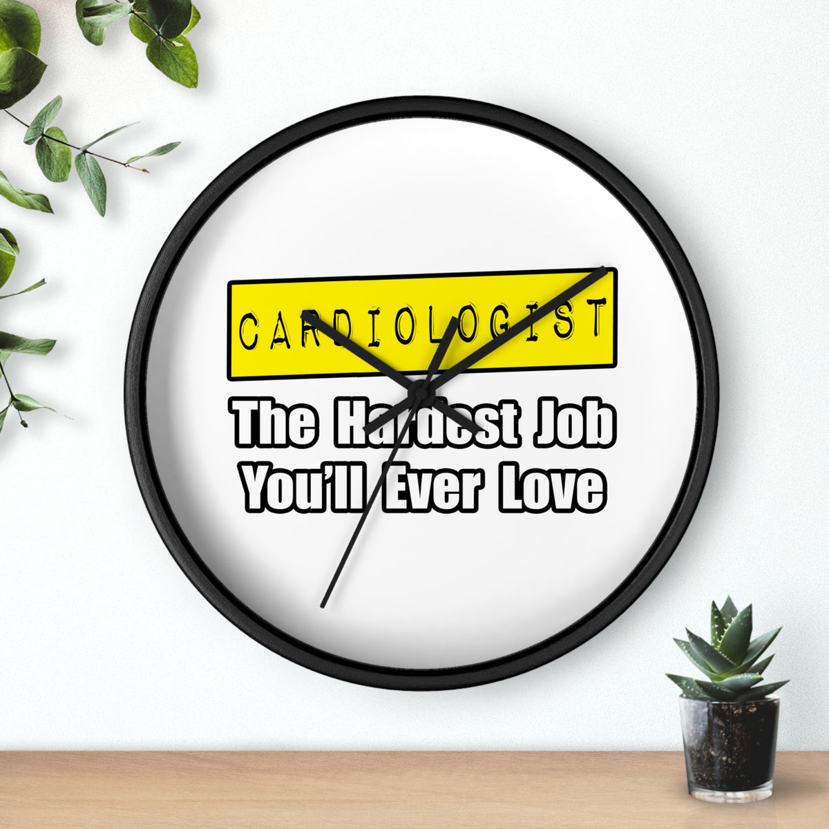 Cardiologist...Hardest Job You'll Ever Love - Wall Clock