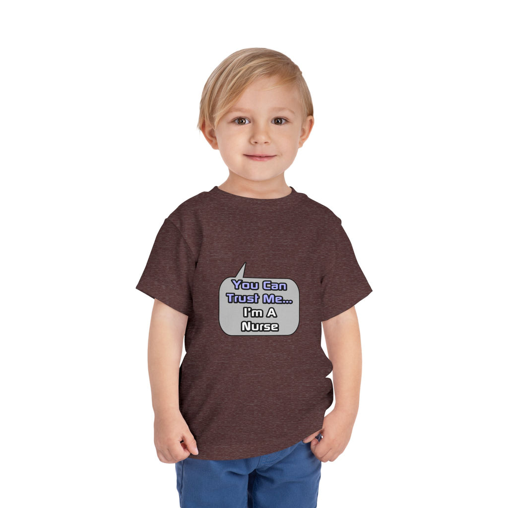 Trust Me .. I'm a Nurse - Toddler Short Sleeve Tee