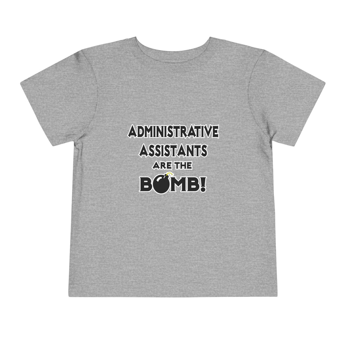 Administrative Assistants Are The Bomb! (2) - Toddler Short Sleeve Tee