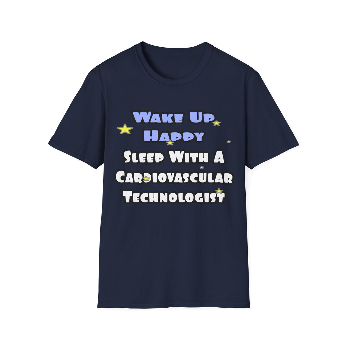 Wake Up Happy .. Sleep With Cardiovascular Tech - Unisex Softstyle T-Shirt