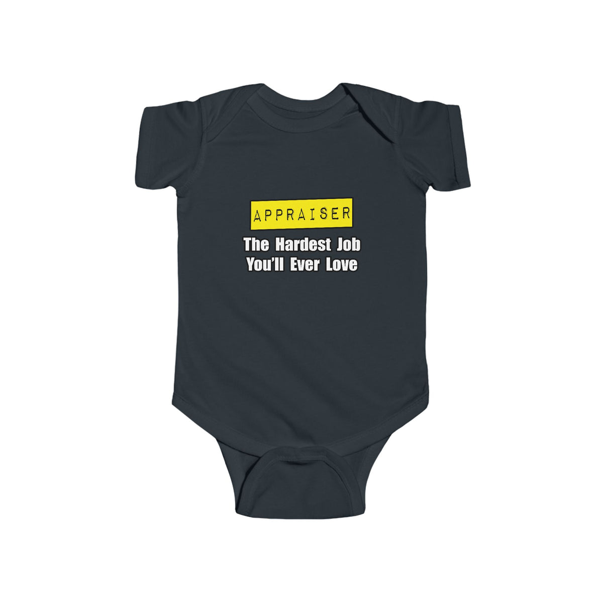 Appraiser...Hardest Job You'll Ever Love - Infant Fine Jersey Bodysuit