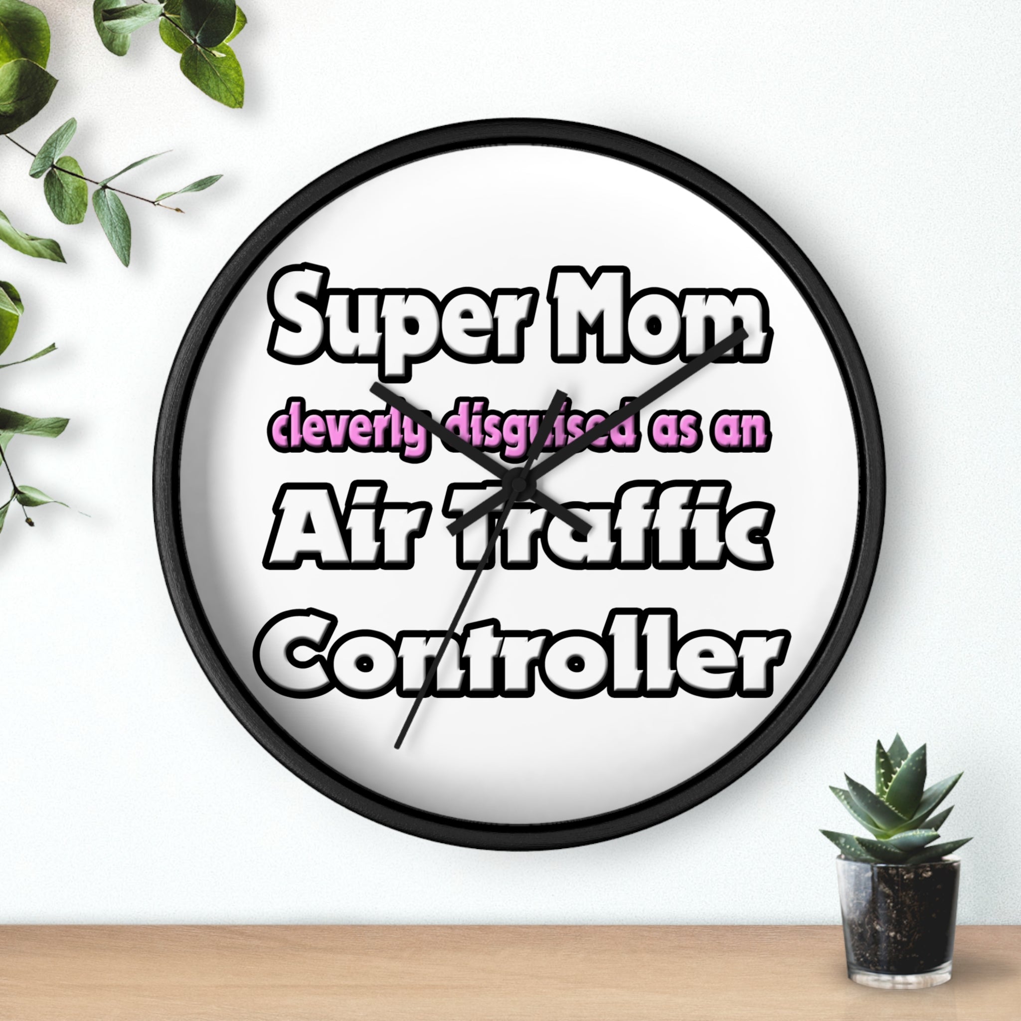 Super Mom ... Air Traffic Controller - Wall Clock