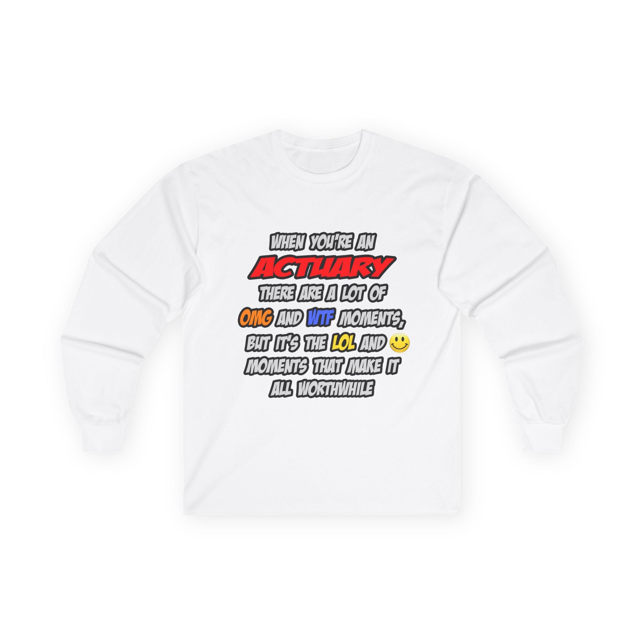 Actuary .. OMG WTF LOL - Unisex Ultra Cotton Long Sleeve Tee