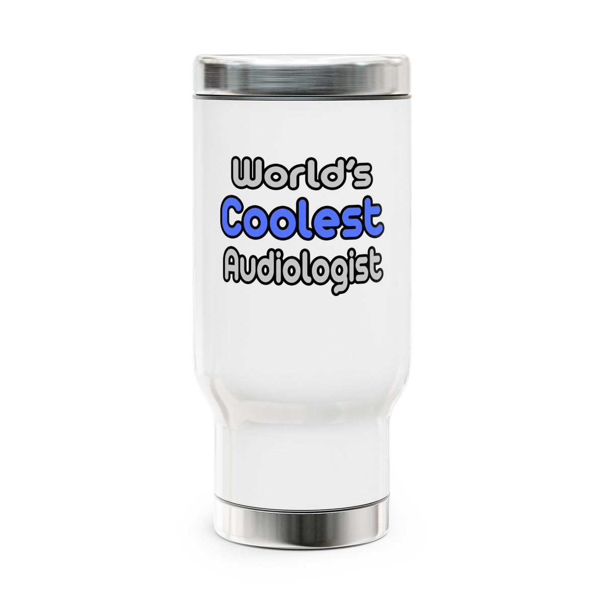 World's Coolest Audiologist - Stainless Steel Travel Mug with Handle, 14oz