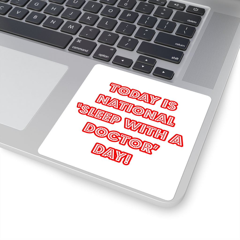 National 'Sleep With a Doctor' Day - Square Stickers