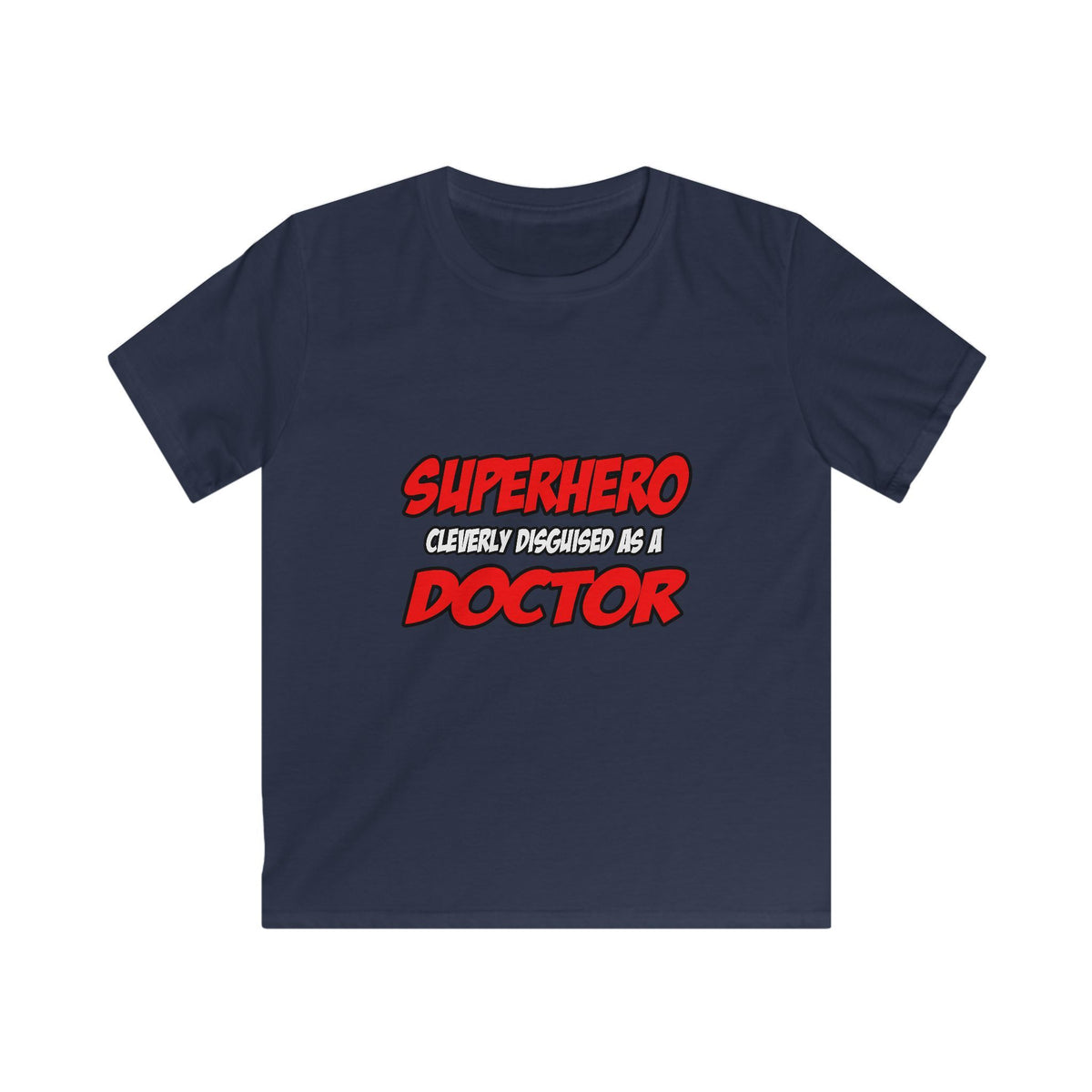 Superhero...Doctor - Kids Softstyle Tee