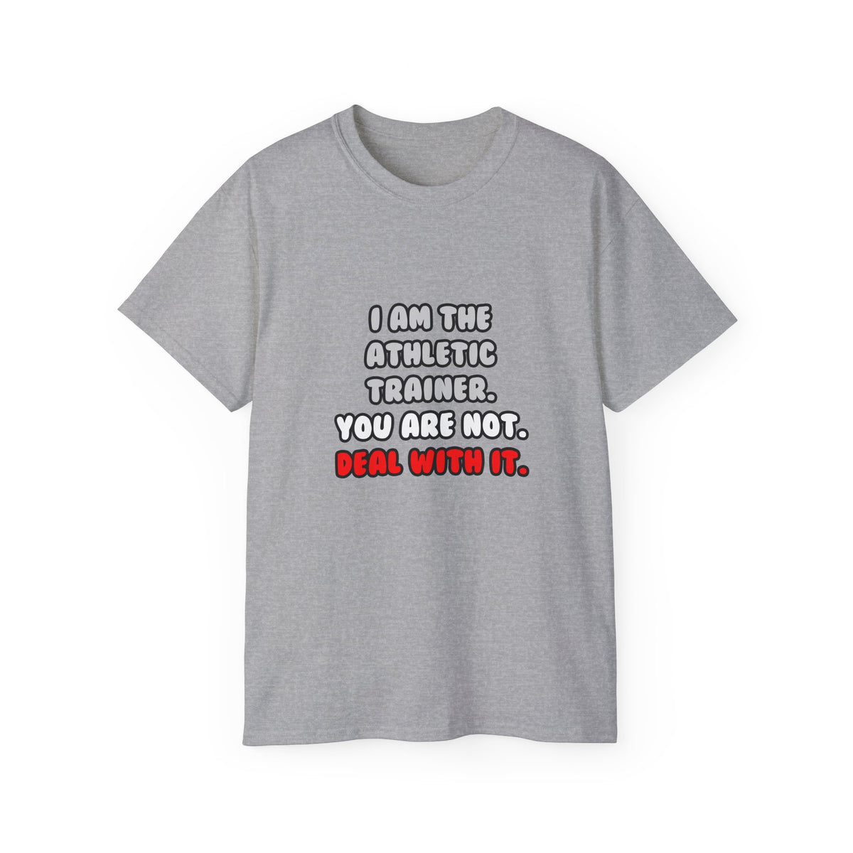 Deal With It ... Funny Athletic Trainer - Unisex Ultra Cotton Tee