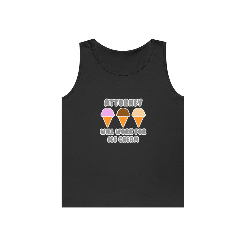 Attorney ... Will Work For Ice Cream - Unisex Heavy Cotton Tank Top