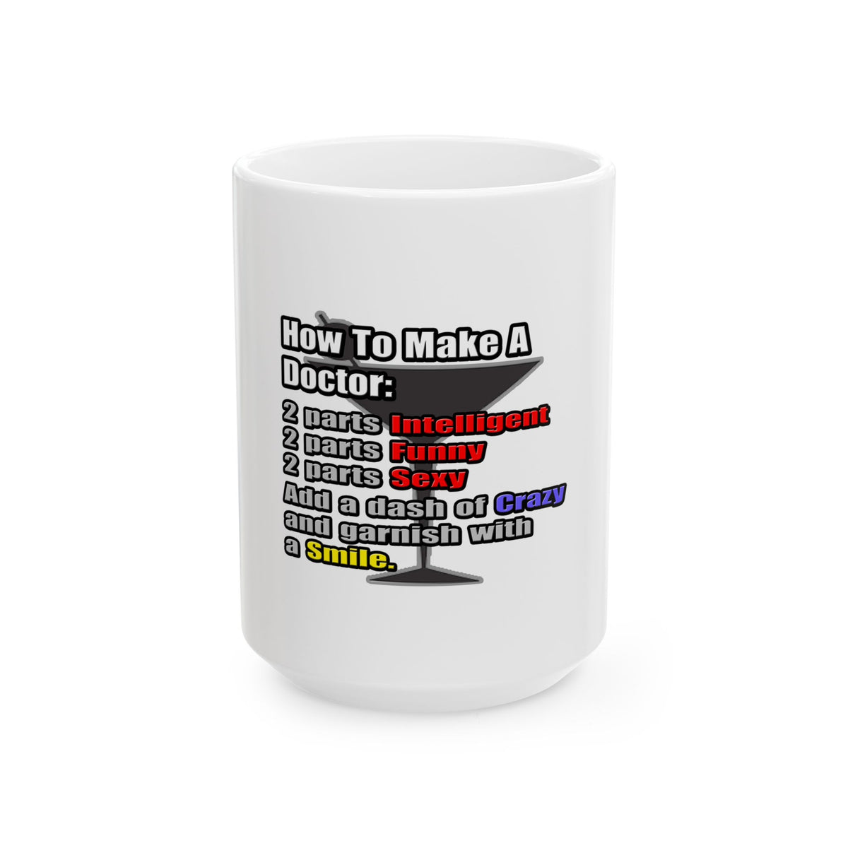 How To Make a Doctor - Ceramic Mug, (11oz, 15oz)