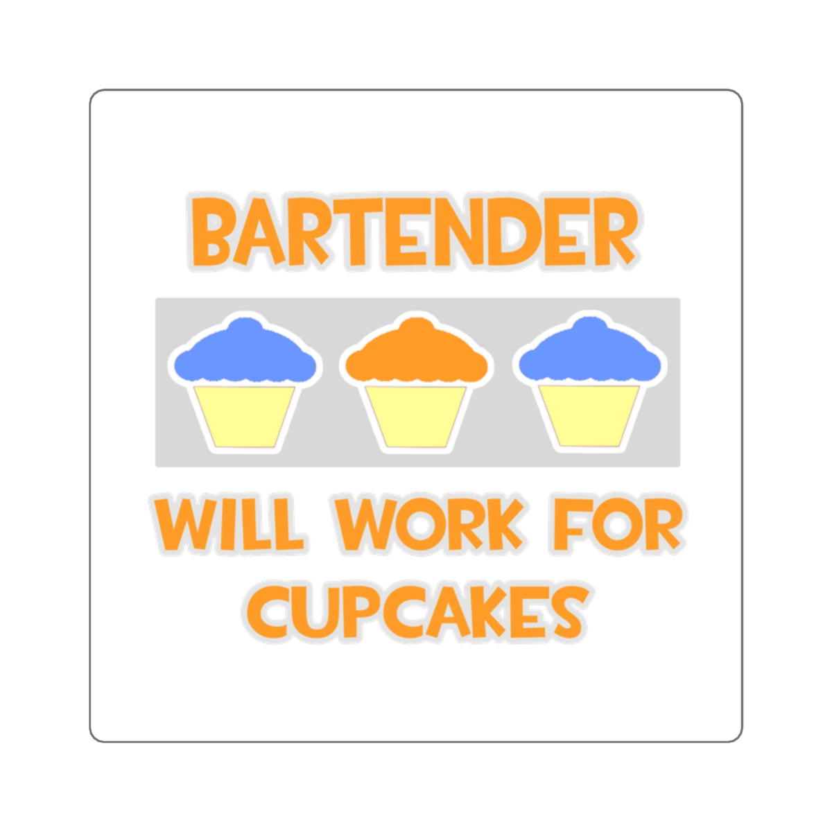 Bartender ... Will Work For Cupcakes - Square Stickers