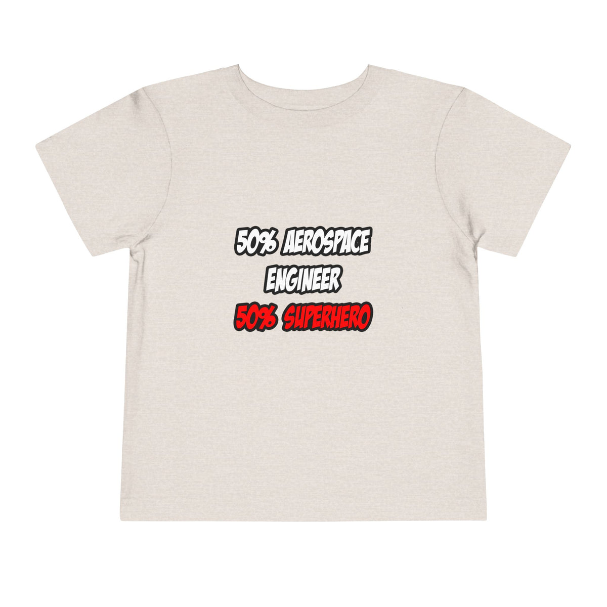 Half Aerospace Engineer...Half Superhero - Toddler Short Sleeve Tee